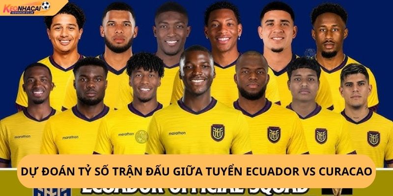 Nhận Định, Soi Kèo Ecuador vs Curaçao