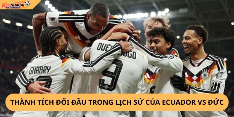 Nhận Định, Soi Kèo Ecuador vs Đức
