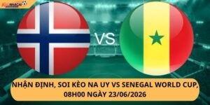 Nhận Định, Soi Kèo Na Uy vs Senegal